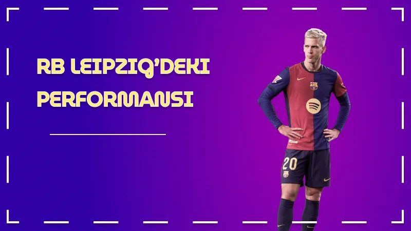 Dani Olmo’nun RB Leipzig’deki Performansı