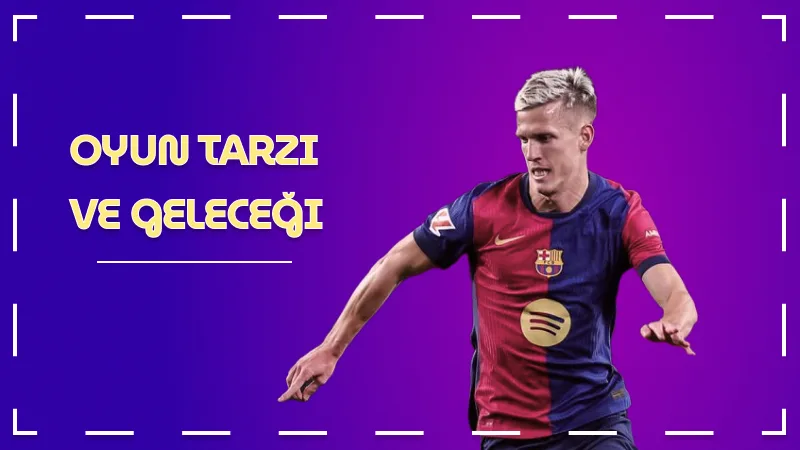 Dani Olmo’nun Oyun Tarzı ve Geleceği